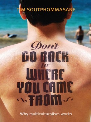 cover image of Don't Go Back to Where You Came From